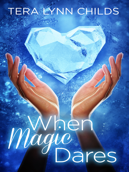 Title details for When Magic Dares by Tera Lynn Childs - Available